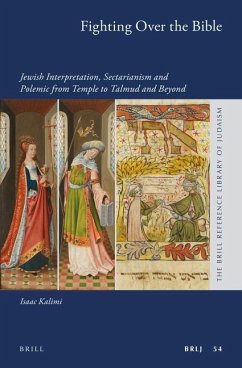 Fighting Over the Bible: Jewish Interpretation, Sectarianism and Polemic from Temple to Talmud and Beyond - Kalimi, Isaac
