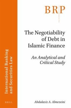 The Negotiability of Debt in Islamic Finance: An Analytical and Critical Study - Almezeini, Abdulaziz Ahmed