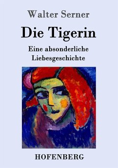 Die Tigerin - Serner, Walter