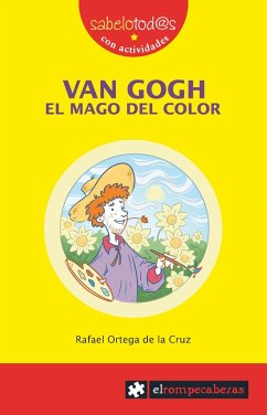 Van Gogh el mago del color - Ortega De La Cruz, Rafael