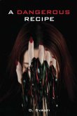 A Dangerous Recipe A Dangerous Recipe