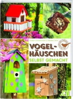 Vogelhäuschen selbst gemacht - Grün, Mareike;Dawidowski, Marion