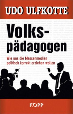 Volkspädagogen - Ulfkotte, Udo