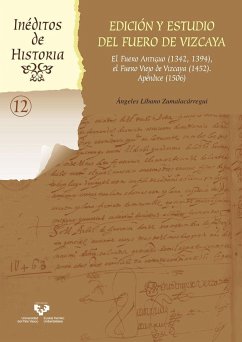 Edición y estudio del Fuero de Vizcaya : el Fuero Antiguo, 1342-1394, el Fuero Viejo de Vizcaya, 1452, Apéndice, 1506 - Líbano Zumalacárregui, Ángeles