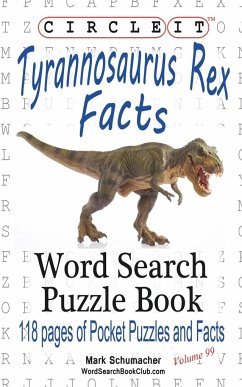 Circle It, Tyrannosaurus Rex Facts, Word Search, Puzzle Book
