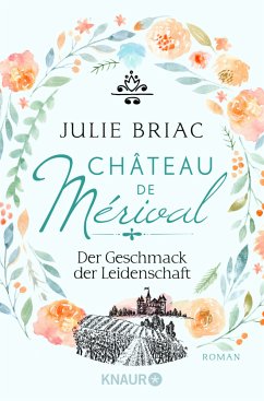 Der Geschmack der Leidenschaft / Château de Mérival Bd.1 - Briac, Julie