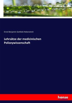 Lehrsätze der medicinischen Polizeywissenschaft - Hebenstreit, Ernst Benjamin Gottlieb