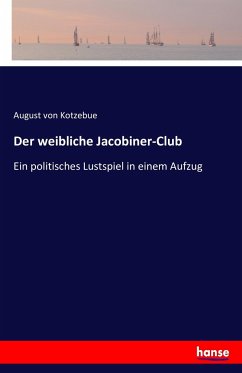 Der weibliche Jacobiner-Club - Kotzebue, August von