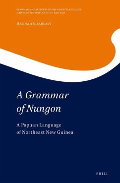 A Grammar of Nungon: A Papuan Language of Northeast New Guinea - Sarvasy, Hannah