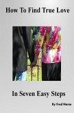 How To Find True Love in Seven Easy Steps (eBook, ePUB)
