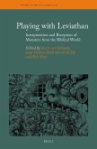 Playing with Leviathan: Interpretation and Reception of Monsters from the Biblical World