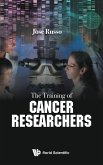 TRAINING OF CANCER RESEARCHERS, THE TRAINING OF CANCER RESEARCHERS, THE