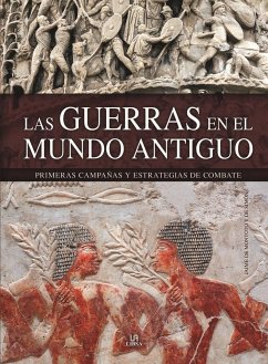 Las guerras en el Mundo Antiguo : primeras campañas y estrategias de combate - Montoto y de Simón, Jaime de