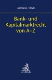 Bank- und Kapitalmarktrecht von A-Z