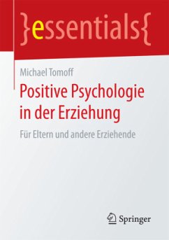 Positive Psychologie in der Erziehung - Tomoff, Michael