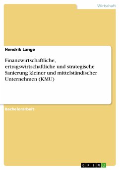 Finanzwirtschaftliche, ertragswirtschaftliche und strategische Sanierung kleiner und mittelständischer Unternehmen (KMU) (eBook, PDF) - Lange, Hendrik
