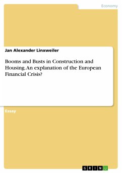 Booms and Busts in Construction and Housing. An explanation of the European Financial Crisis? (eBook, PDF) - Linxweiler, Jan Alexander