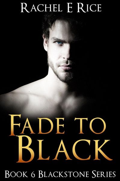 Fade To Black (Blackstone, #6) (eBook, ePUB) Fade To Black (Blackstone, #6) (eBook, ePUB)