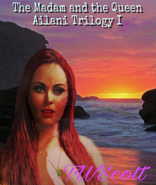 The Madam and The Queen (The Ailani Trilogy, #1) (eBook, ePUB) The Madam and The Queen (The Ailani Trilogy, #1) (eBook, ePUB)