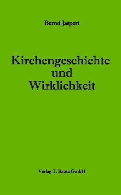 Kirchengeschichte und Wirklichkeit (eBook, PDF) - Jaspert, Bernd