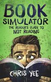Book Simulator: The Reader's Guide to Not Reading (eBook, ePUB)