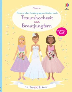 Mein großes Anziehpuppen-Stickerbuch: Traumhochzeit und Brautjungfern - Watt, Fiona;Bowman, Lucy