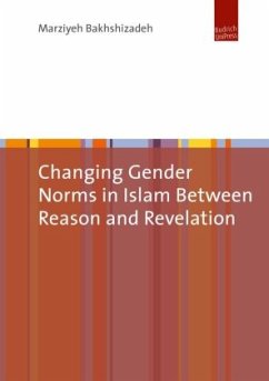 Changing Gender Norms in Islam between Reason and Revelation - Bakhshizadeh, Marziyeh