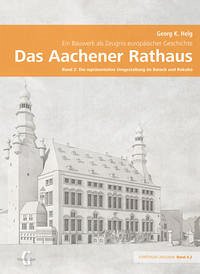 Das Aachener Rathaus – Ein Bauwerk als Zeugnis europäischer Geschichte
