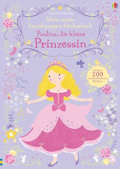 Mein erstes Anziehpuppen-Stickerbuch: Paulina, die kleine Prinzessin - Watt, Fiona