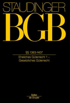 §§ 1363-1407 / J. von Staudingers Kommentar zum Bürgerlichen Gesetzbuch mit Einführungsgesetz und Nebengesetzen. Familienrecht Buch 4