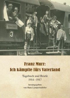 Franz Murr: Ich kämpfte für mein Vaterland - Murr, Franz