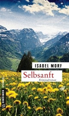 Selbsanft / Kommissar Beat Streiff Bd.5 - Morf, Isabel