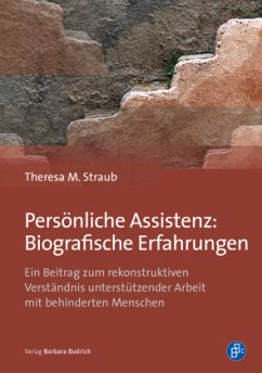 Persönliche Assistenz: Biografische Erfahrungen - Straub, Theresa M.