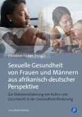 Sexuelle Gesundheit von Frauen und Männern aus afrikanisch-deutscher Perspektive