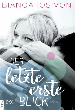 Der letzte erste Blick / First Bd.1 (eBook, ePUB) - Iosivoni, Bianca