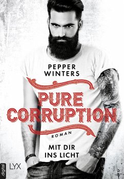 Mit dir ins Licht / Pure Corruption Bd.2 (eBook, ePUB) - Winters, Pepper