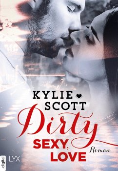 Dirty, Sexy, Love / Dive Bar Bd.2 (eBook, ePUB) - Scott, Kylie