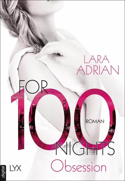 For 100 Nights - Obsession / For 100 Bd.2 (eBook, ePUB) For 100 Nights - Obsession / For 100 Bd.2 (eBook, ePUB)