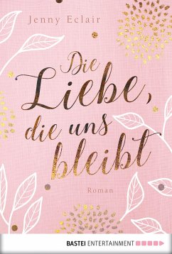 Die Liebe, die uns bleibt (eBook, ePUB) - Eclair, Jenny