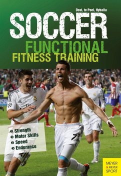 Soccer: Functional Fitness Training (eBook, ePUB) - Dost, Harry; Hyballa, Peter; Poel, Hans-Dieter Te
