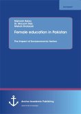 Female education in Pakistan. The Impact of Socioeconomic factors (eBook, PDF)