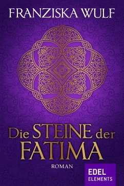 Die Steine der Fatima (eBook, ePUB) - Wulf, Franziska