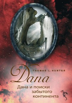 Dana and the search for the forgotten continent (eBook, ePUB) - Hunter, Thomas L.
