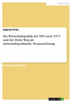 Die Wirtschaftspolitik der SPD nach 1973 und der Dritte Weg als wirtschaftspolitische Neuausrichtung (eBook, PDF)