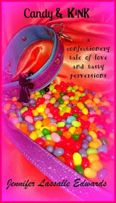Candy & Kink (eBook, ePUB) - Edwards, Jennifer Lassalle