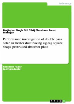 Performance investigation of double pass solar air heater duct having zig-zag square shape protruded absorber plate (eBook, PDF)
