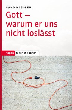 Gott - warum er uns nicht loslässt (eBook, PDF) - Kessler, Hans