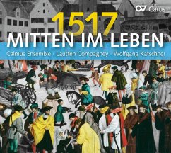 Mitten Im Leben 1517 (Reformation,Luther) - Calmus Ensemble/Katschner/Lautten Compagn
