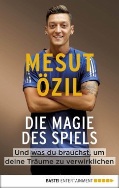 Die Magie des Spiels (eBook, ePUB) - Özil, Mesut