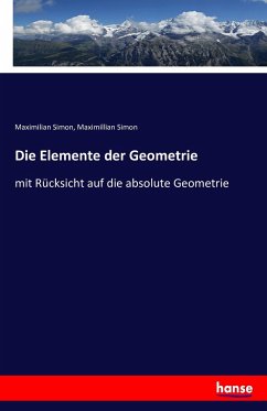 Die Elemente der Geometrie - Simon, Maximilian;Simon, Maximillian